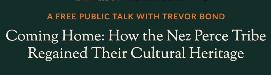 Coming Home: How the Nez Perce Tribe Regained Their Cultural Heritage