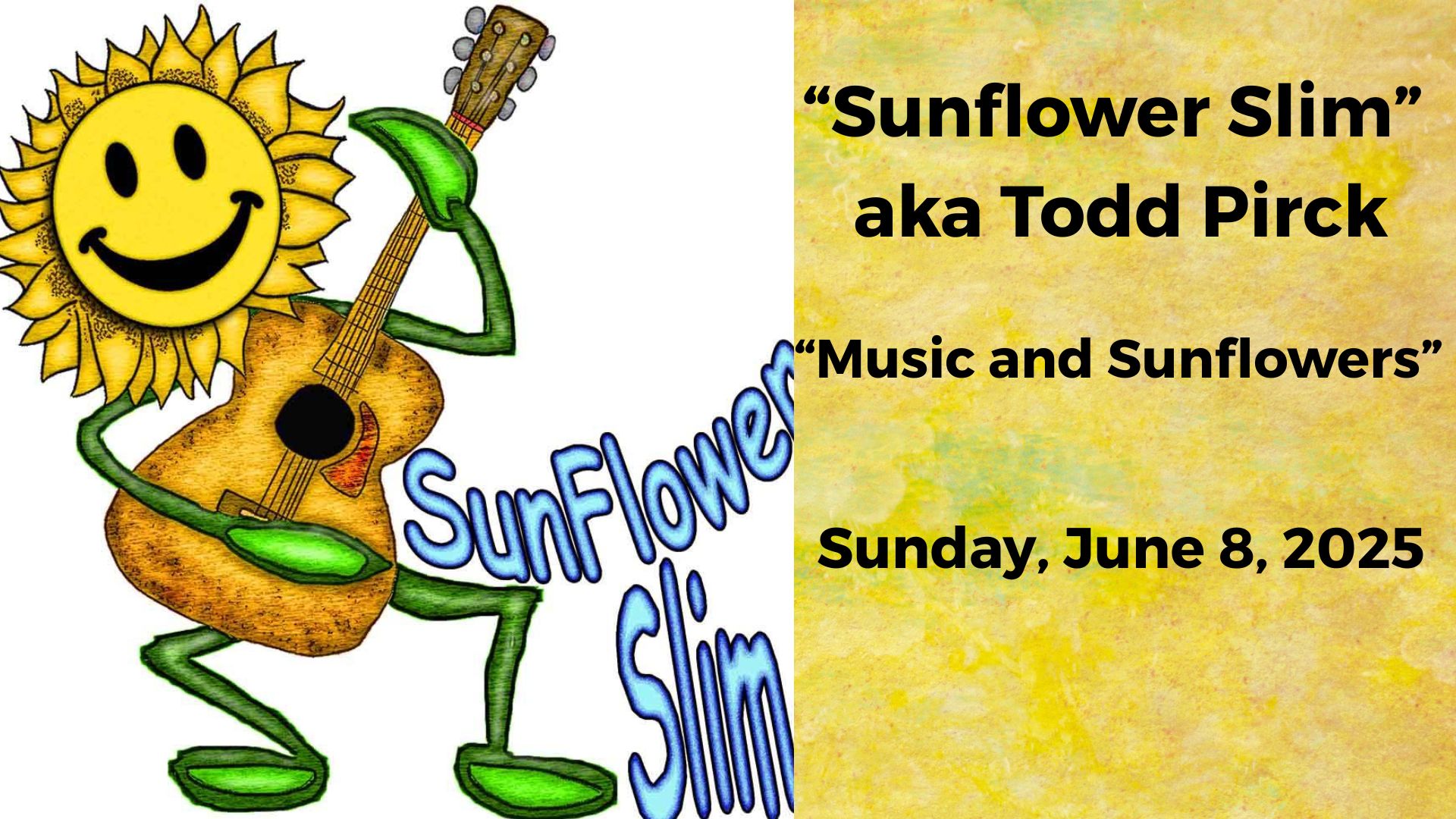 Todd Pirck: “Sunflower Slim”